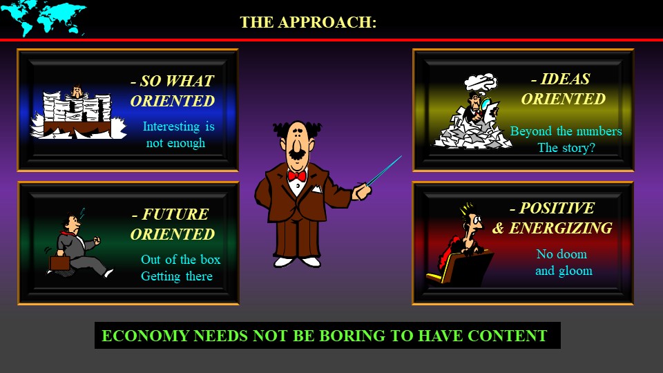 The Approach: So What Oriented, Ideas Oriented, Future Oriented, Positive & Energizing